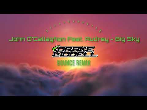 John O'Callaghan ft  Audrey - Big Sky Drake Liddell Bounce Remix