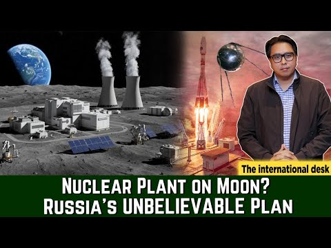 Russia is Planning Nuclear Plant on Moon - The New Cold War?