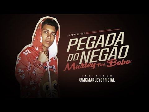 MC MARLEY FEAT. MC BOBO - PEGADA DO NEGÃO