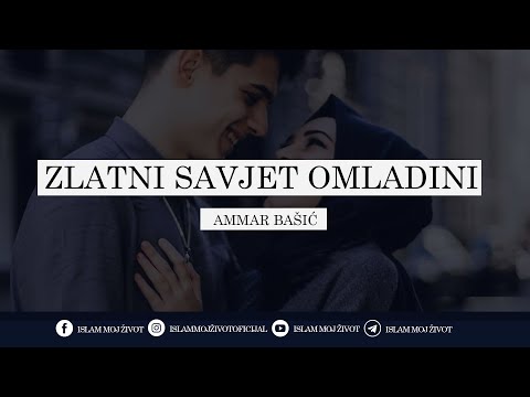 ZLATNI SAVJET OMLADINI ᴴᴰ┇mr. hfz. Ammar Bašić