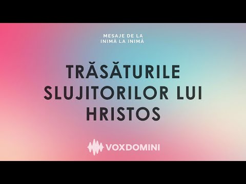 Trăsăturile slujitorilor lui Hristos - Vasi Peia