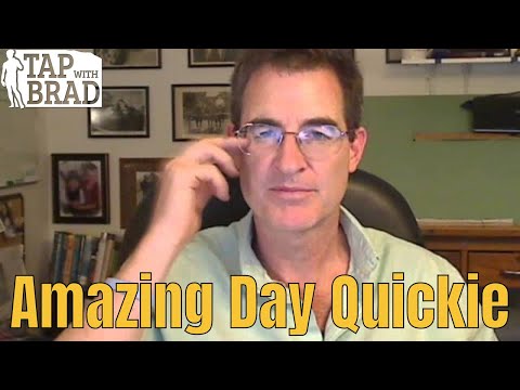 Amazing Day Quickie - Tapping with Brad Yates