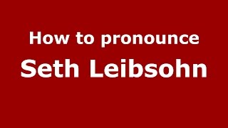 How to pronounce Seth Leibsohn