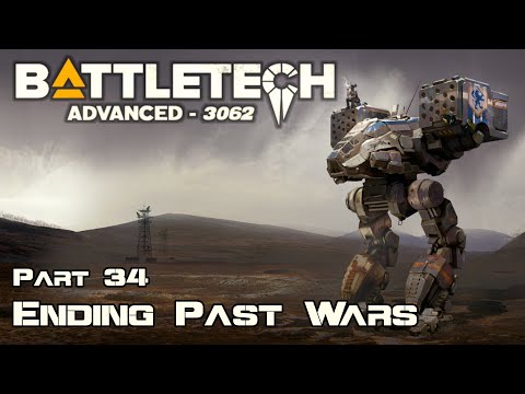 Ending Past Wars - Part 34 - BattleTech Advanced 3062