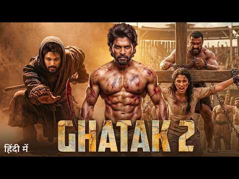 GHATAK 2 Full Movie Hindi Dubbed | Allu Arjun | Samantha | Latest South Indian Action Movie 2026