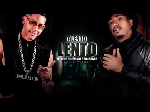 🔵 VITINHO POLÊMICO, MC ROGER - TALENTO LENTO