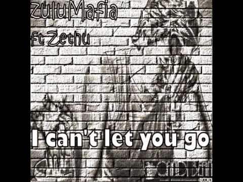 Zulumafia feat. Zethu - I Can't Let You Go (Zulumafia Main Mix)