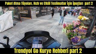 Trendyol Go Kurye Rehberi / Paket Atma Tüyoları Hızlı ve Etkili Teslim
