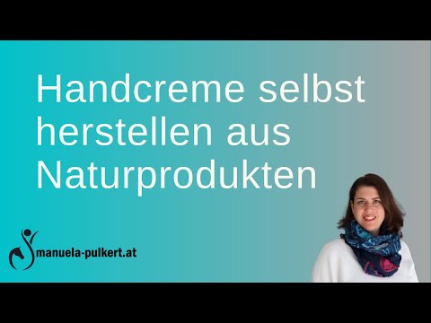 Handcreme selbst herstellen aus Naturprodukten