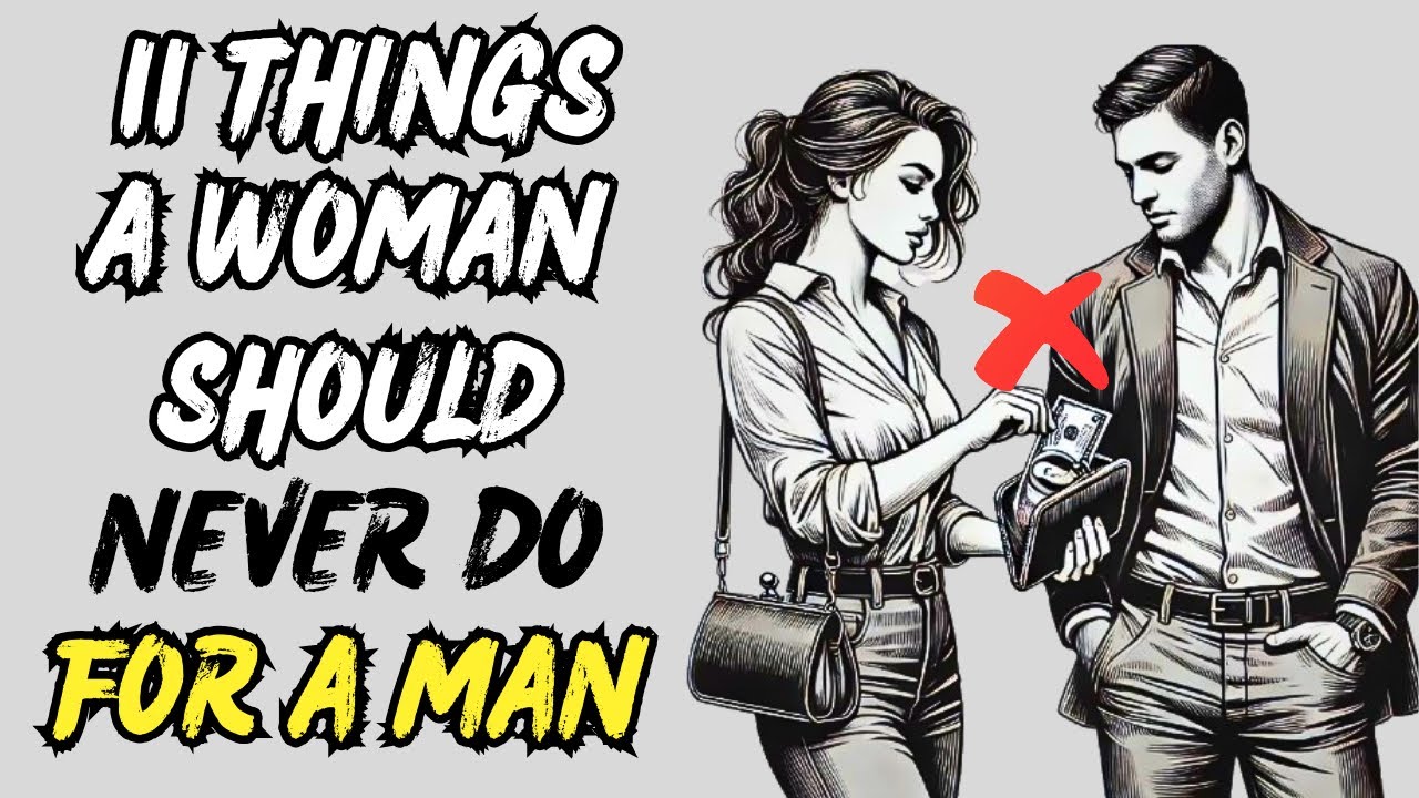 11 Things Women Do For Men That They Should NEVER Do