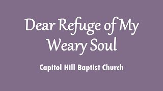 Dear Refuge of My Weary Soul