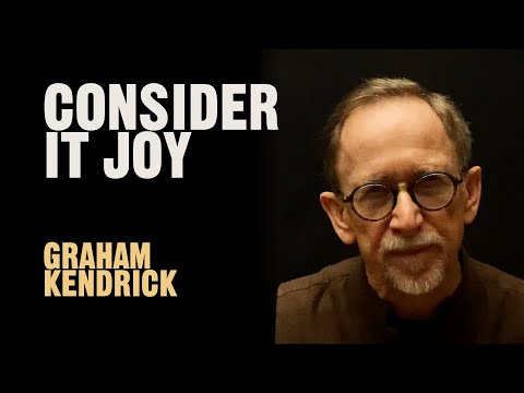 Lent Lament - Consider It Joy - Graham Kendrick