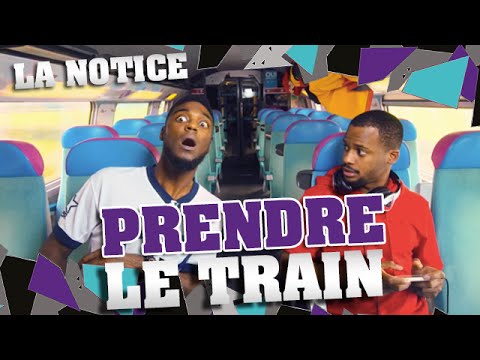 LA NOTICE - PRENDRE LE TRAIN