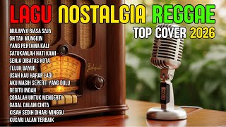 Download lagu TOP HITS 2026 - REGGAE NOSTALGIA COVER 💚 LAGU LAWAS INDONESIA YANG BIKIN RINDU MASA LALU mp3