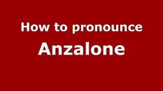 How to pronounce Anzalone