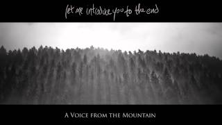 8. Hills Fall Silent / A Voice from the Mountain / Let Me Introduce You To The End