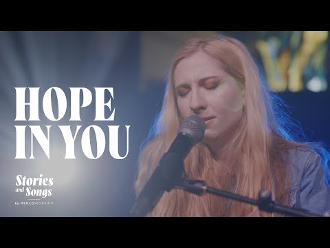 Hope in You (Psalm 46) | Stories & Songs by Menlo Worship | Tatiana Schmidt