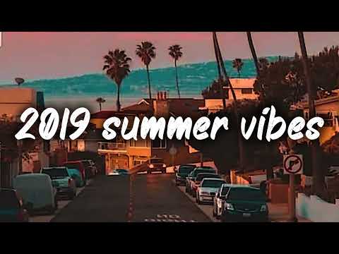2019 summer vibes ~nostalgia playlist