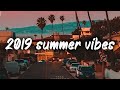 2019 Summer Vibes Nostalgia Playlist