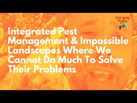 PGP-610 Integrated Pest Management & Impossible Landscapes Where We Cannot Do Much To Solve Their...