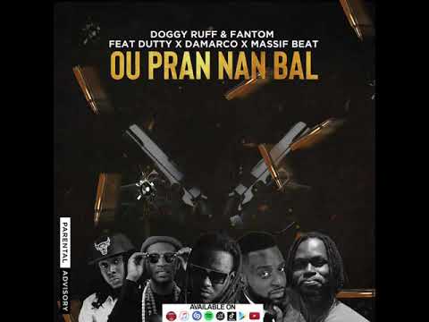Doggy Ruff x Fantom feat Dutty × Damarco x Massif - Ou Pran Nan Bal