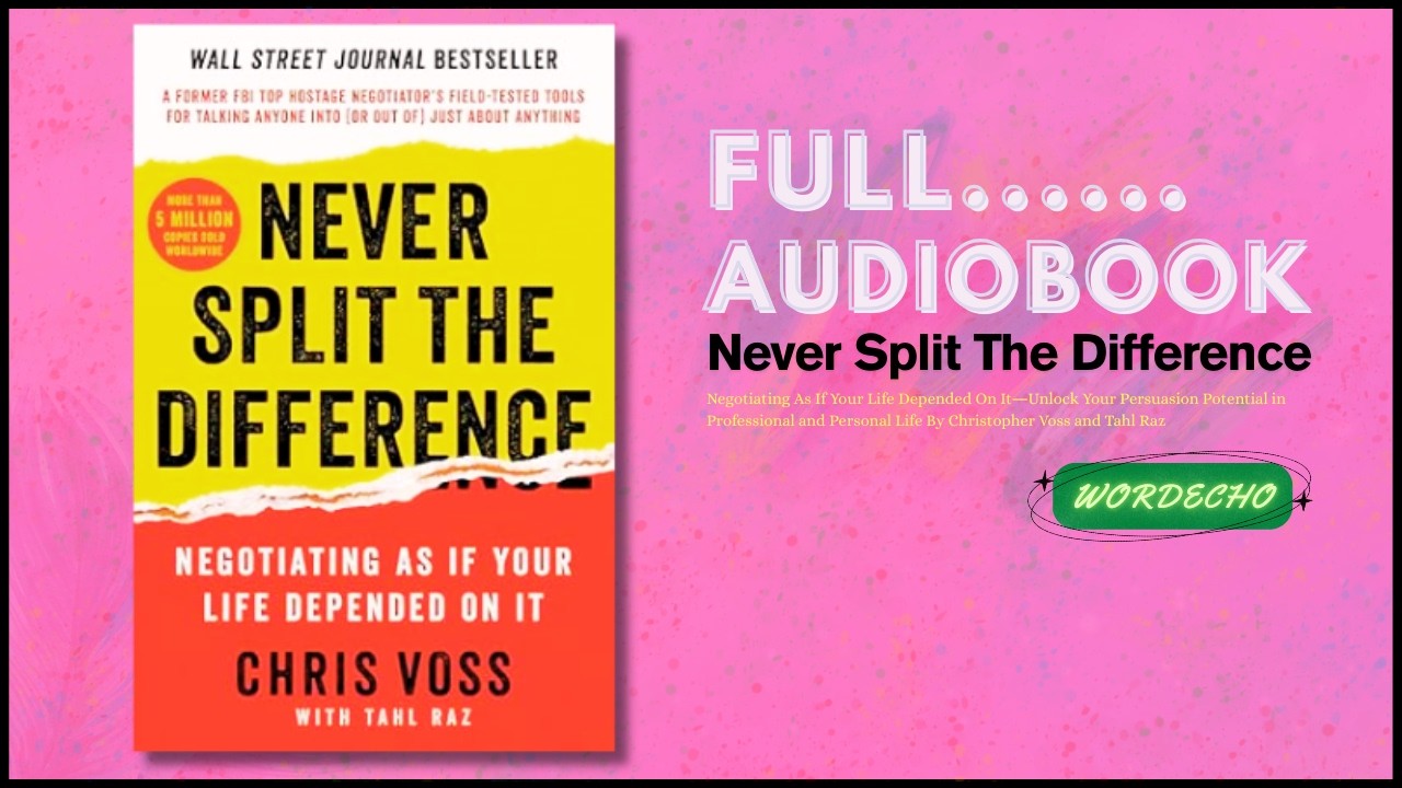 Never Split the Difference (Full Audiobook) – Win Every Negotiation