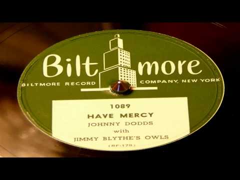 Have Mercy - Johnny Dodds With Jimmy Blythe's Owls (Biltmore)