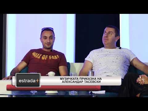 Estradaplus 17.08.2018 - Muzickata prikazna na Aleksandar Tasevski