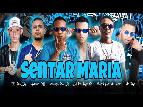 SENTA MARIA - ACENA DA ZN, NANDINHO NA VOZ, YVISON C11, BL DO RECIFE E DD DA ZN - REMIX BREGA FUNK