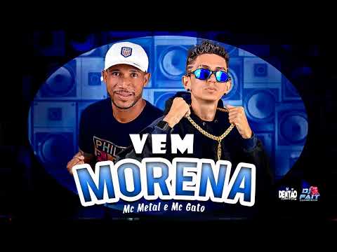 MC METAL E MC GATO - VEM MORENA - DJDENTAO,DJFAIT E ZEDOCD