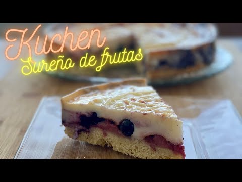 Kuchen Sureño de Frutas | Receta Fácil | PanquequeDeNaranja