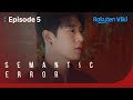 Semantic Error EP5 I Have Something Important To Say Korean Drama