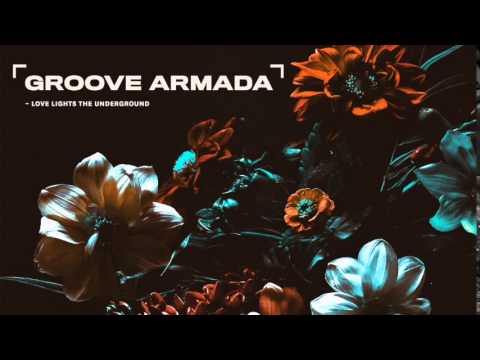 Groove Armada - Love Lights the Underground (KCRW / NPR Metropolis Mix by Andy Cato)