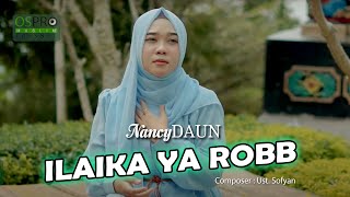 Download lagu ILAIKA YA ROBB - NANCY DAUN |   mp3