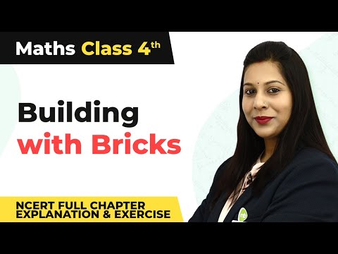 Class 4 Maths Chapter 1 | Building with Bricks Full Chapter Explanation & Exercise