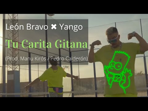 León Bravo ✖ Yango - Tu Carita Gitana (letra)🎵 (Prod. Manu Kirós/Pedro Calderón)