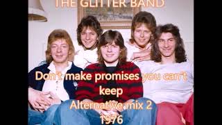 The Glitter Band &#39;Don&#39;t make promises you can&#39;t keep&#39; Alternative mix 2 (Audio)