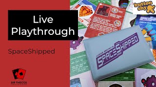 Playthrough (Live) | SpaceShipped (+ Debts and Damage Expansion, Button Shy Games)