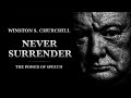 NEVER SURRENDER Winston S Churchill Motivational Speech