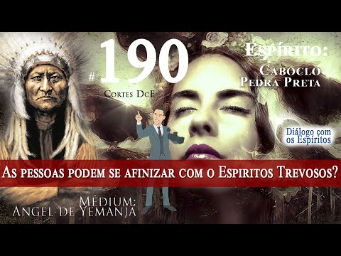 Cortes DcE #190  *As pessoas podem se afinizar com o Espiritos Trevosos?*