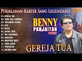 PERJALANAN KARIER SANG LEGENDARIS 77TH BENNY PANJAITAN Panbers Gereja Tua Cinta Dan Permata