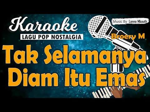 Karaoke TAK SELAMANYA DIAM ITU EMAS - Broery Marantika // Music By Lanno Mbauth
