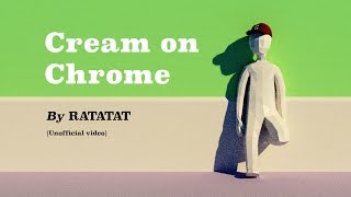 Cream On Chrome - RATATAT [Unofficial Music Video]