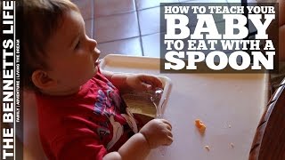 HOW TO TEACH YOUR BABY TO EAT WITH A SPOON  | YEAR 2, DAY 83