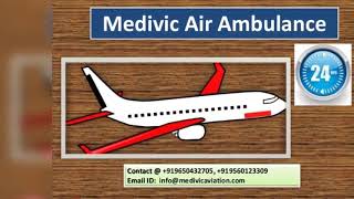 Medivic Air Ambulance in Bokaro and Jamshedpur-Get Awesome Service