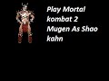 Mk 2 Mugen As Shao Kahn Gameplay