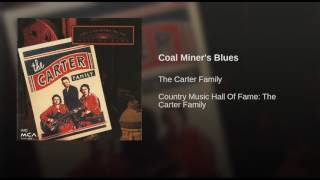 The Carter Family - Coal Miner&#39;s Blues