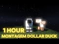 1 HOUR MONTAGEM DOLLAR DUCK SUPER SLOWED REVERB TIKTOK VERSION