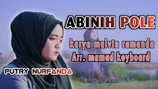 Download lagu ABINIH POLE || PUTRY NURFANDA  || dalam arti SUAMI KETAUAN KAWIN LAGI mp3