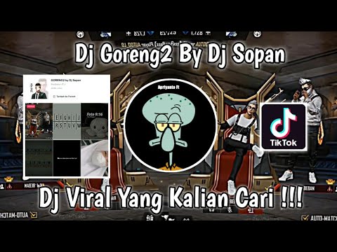 DJ GORENG GORENG BY DJ SOPAN JEDAG JEDUG VIRAL TIK TOK TERBARU 2022 YANG KALIAN CARI